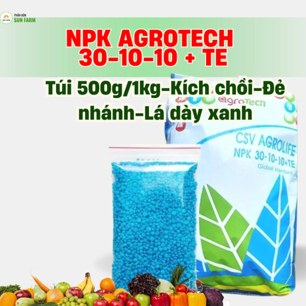 Phân bón NPK Agrotech 30-10-10 + TE (500g/1kg) bán lẻ từ bao 25kg, kích đâm chồi, đẻ nhánh, lá xanh dày, phục hồi cây